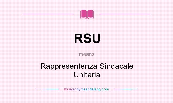 What does RSU mean? It stands for Rappresentenza Sindacale Unitaria