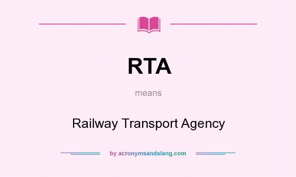 What does RTA mean? It stands for Railway Transport Agency
