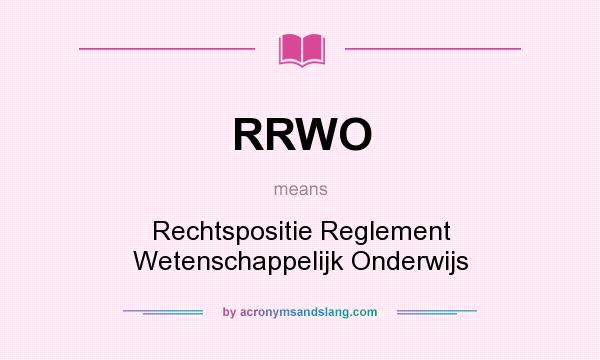 What does RRWO mean? It stands for Rechtspositie Reglement Wetenschappelijk Onderwijs