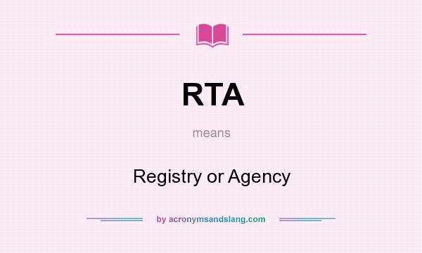 What does RTA mean? It stands for Registry or Agency