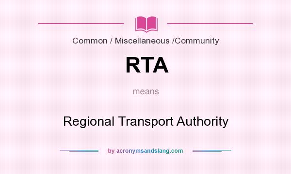 What does RTA mean? It stands for Regional Transport Authority