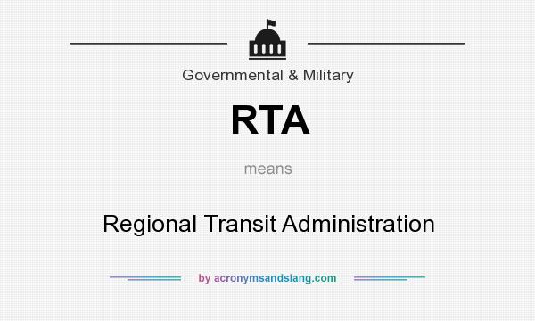 What does RTA mean? It stands for Regional Transit Administration
