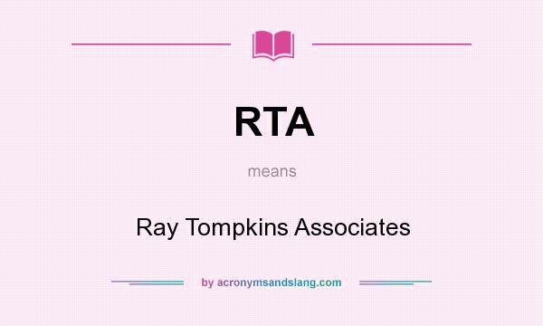 What does RTA mean? It stands for Ray Tompkins Associates
