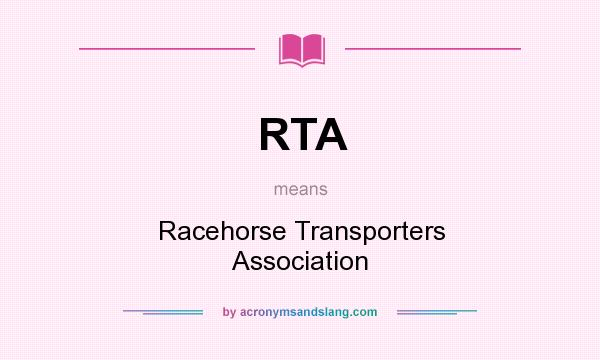 What does RTA mean? It stands for Racehorse Transporters Association