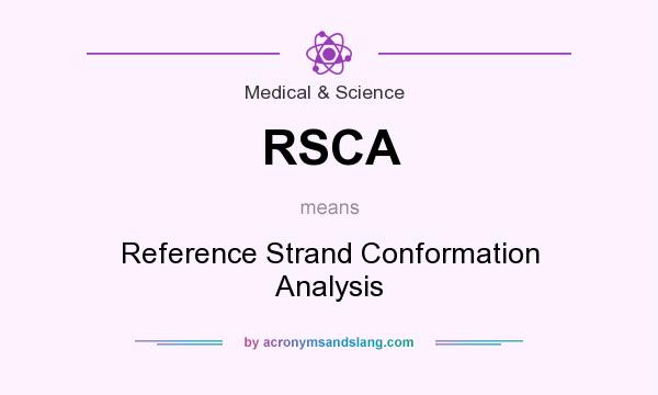 What does RSCA mean? It stands for Reference Strand Conformation Analysis