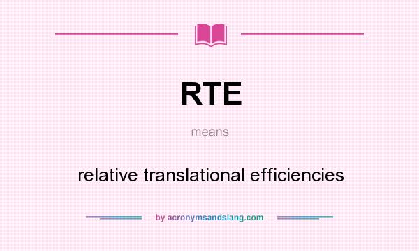 What does RTE mean? It stands for relative translational efficiencies