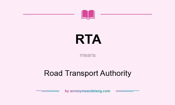 What does RTA mean? It stands for Road Transport Authority