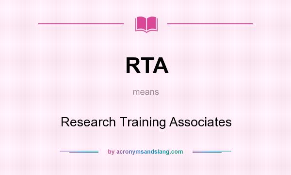 What does RTA mean? It stands for Research Training Associates