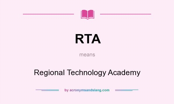 What does RTA mean? It stands for Regional Technology Academy