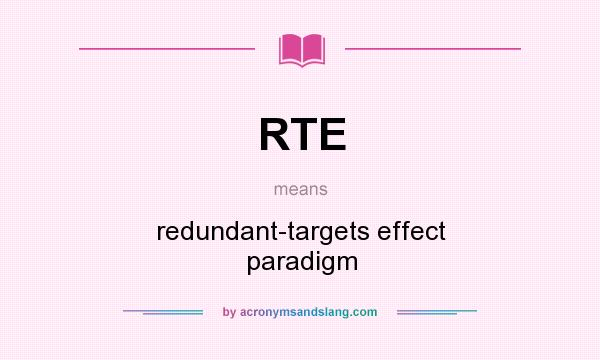 What does RTE mean? It stands for redundant-targets effect paradigm