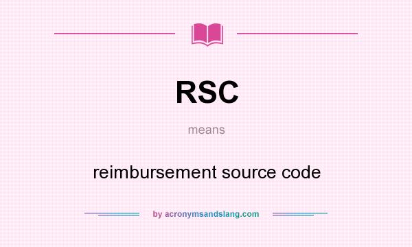 What does RSC mean? It stands for reimbursement source code