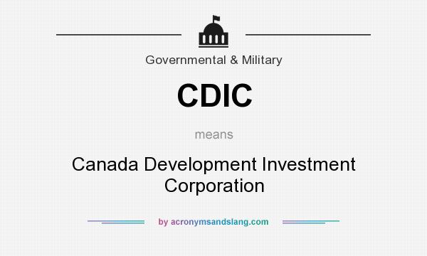 What does CDIC mean? It stands for Canada Development Investment Corporation
