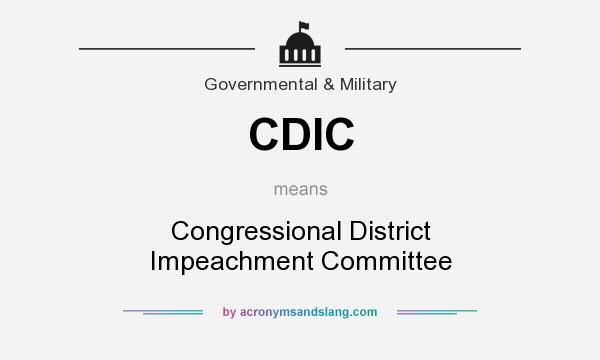 What does CDIC mean? It stands for Congressional District Impeachment Committee