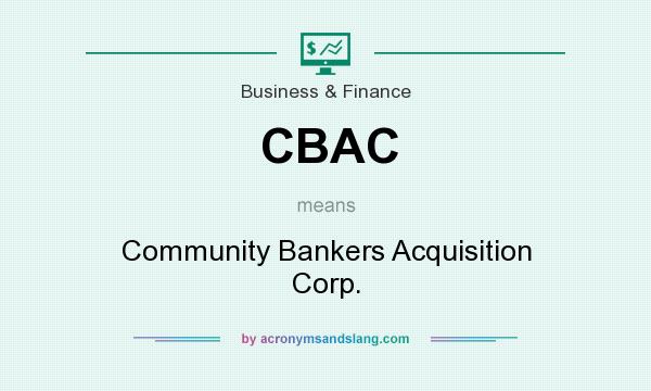 What does CBAC mean? It stands for Community Bankers Acquisition Corp.