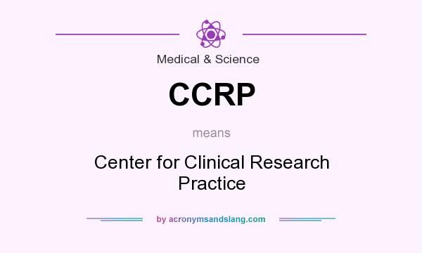 What does CCRP mean? It stands for Center for Clinical Research Practice