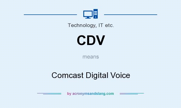 What does CDV mean? It stands for Comcast Digital Voice