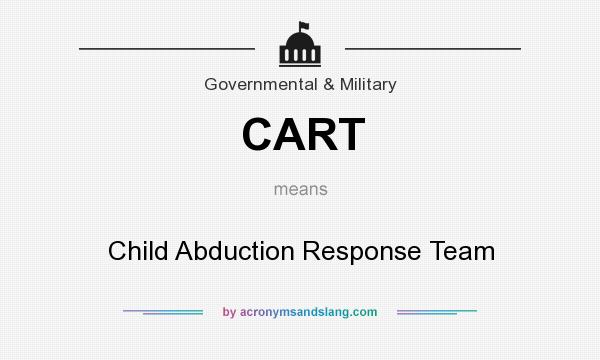 What does CART mean? It stands for Child Abduction Response Team