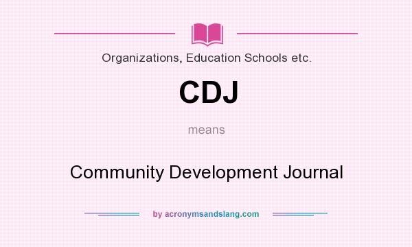 What does CDJ mean? It stands for Community Development Journal