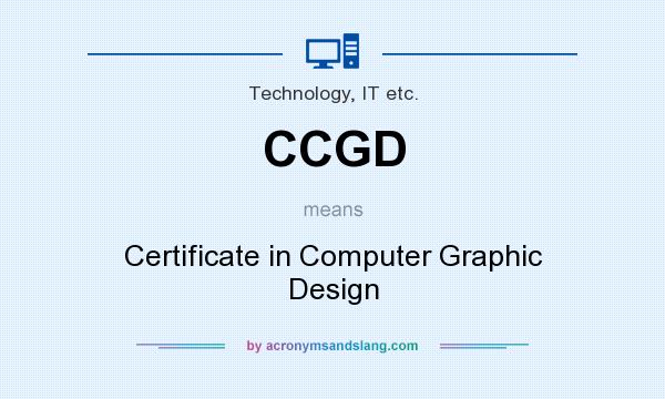 What does CCGD mean? It stands for Certificate in Computer Graphic Design