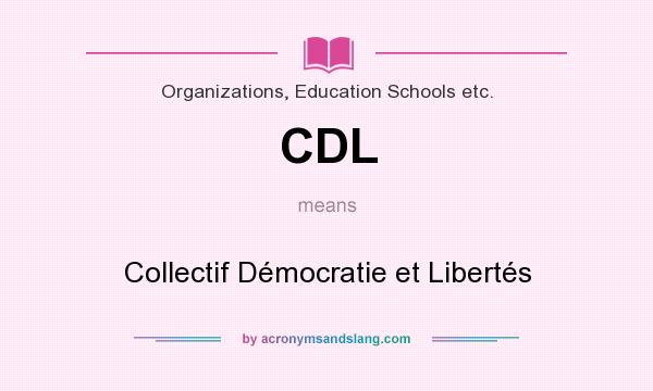 What does CDL mean? It stands for Collectif Démocratie et Libertés