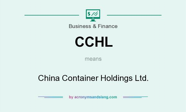 What does CCHL mean? It stands for China Container Holdings Ltd.