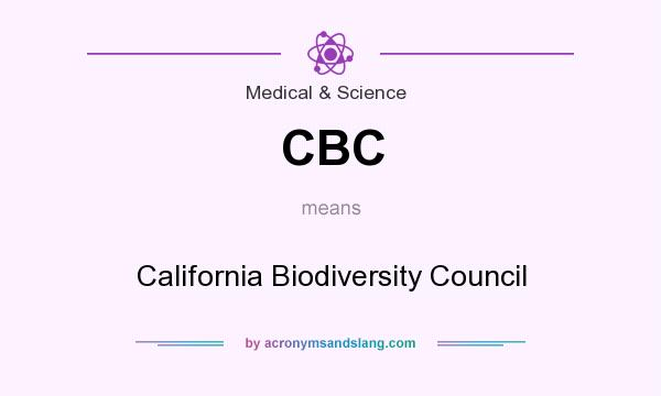 What does CBC mean? It stands for California Biodiversity Council