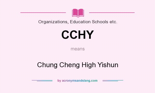 What does CCHY mean? It stands for Chung Cheng High Yishun