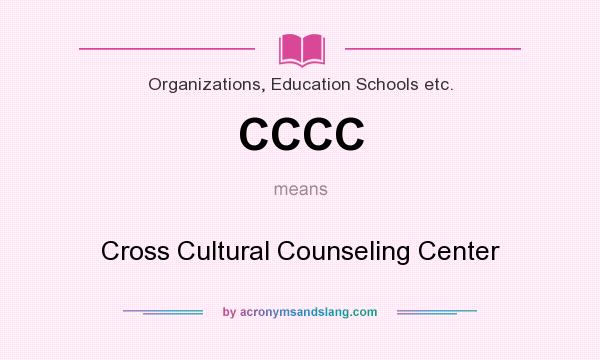 What does CCCC mean? It stands for Cross Cultural Counseling Center