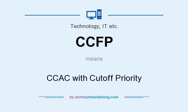 What does CCFP mean? It stands for CCAC with Cutoff Priority