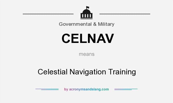 What does CELNAV mean? It stands for Celestial Navigation Training