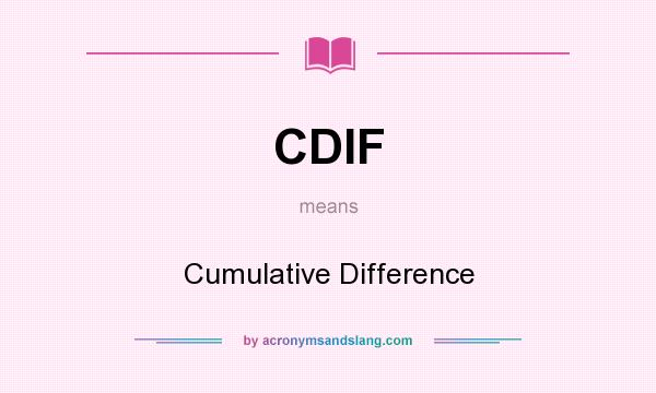 What does CDIF mean? It stands for Cumulative Difference
