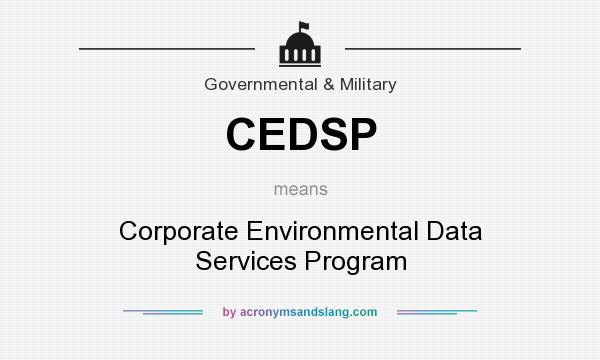What does CEDSP mean? It stands for Corporate Environmental Data Services Program