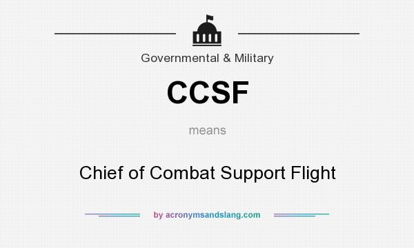 What does CCSF mean? It stands for Chief of Combat Support Flight