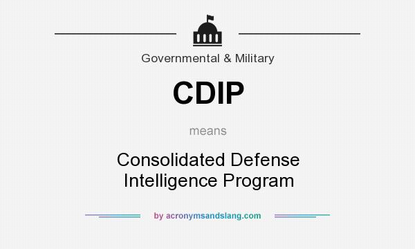 What does CDIP mean? It stands for Consolidated Defense Intelligence Program