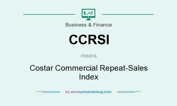 What does CCRSI mean? It stands for Costar Commercial Repeat-Sales Index