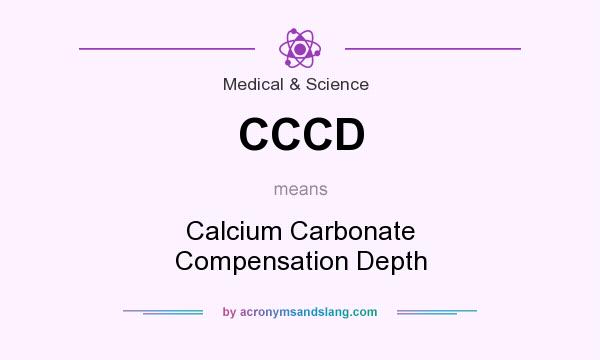 What does CCCD mean? It stands for Calcium Carbonate Compensation Depth