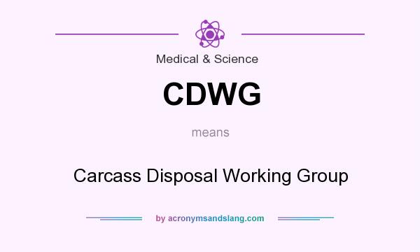What does CDWG mean? It stands for Carcass Disposal Working Group