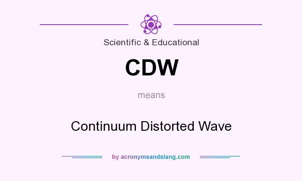 What does CDW mean? It stands for Continuum Distorted Wave