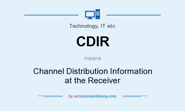 What does CDIR mean? It stands for Channel Distribution Information at the Receiver