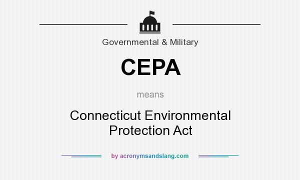 What does CEPA mean? It stands for Connecticut Environmental Protection Act