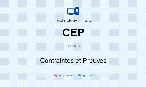 What does CEP mean? It stands for Contraintes et Preuves