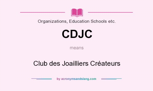 What does CDJC mean? It stands for Club des Joailliers Créateurs