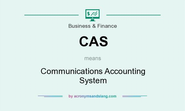 What does CAS mean? It stands for Communications Accounting System