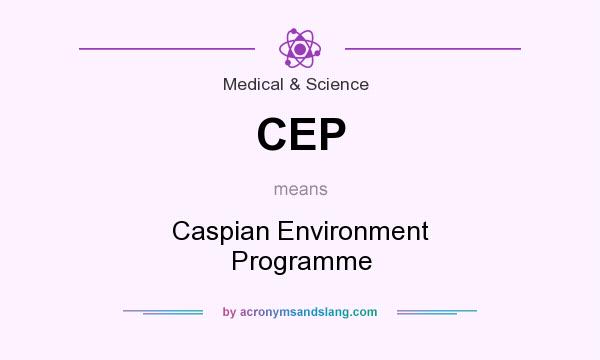 What does CEP mean? It stands for Caspian Environment Programme