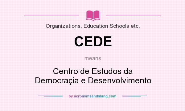 What does CEDE mean? It stands for Centro de Estudos da Democraçia e Desenvolvimento