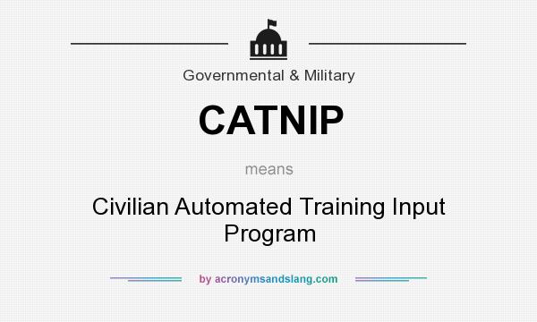 What does CATNIP mean? It stands for Civilian Automated Training Input Program