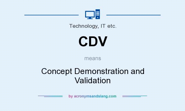 What does CDV mean? It stands for Concept Demonstration and Validation