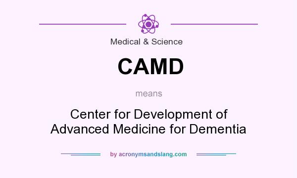 What does CAMD mean? It stands for Center for Development of Advanced Medicine for Dementia