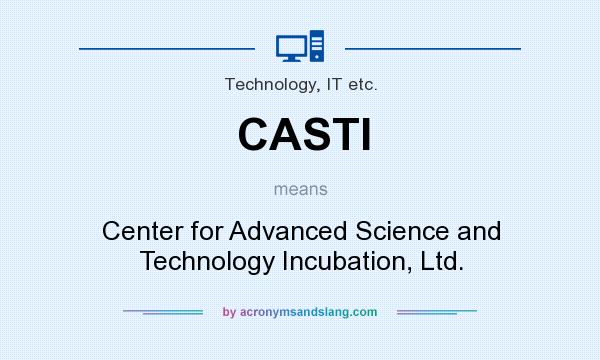 What does CASTI mean? It stands for Center for Advanced Science and Technology Incubation, Ltd.