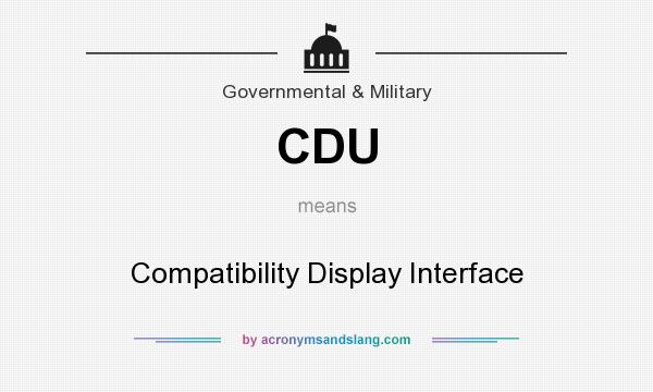 What does CDU mean? It stands for Compatibility Display Interface